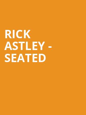 Rick Astley - Seated at Royal Albert Hall